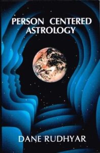 Person Centered Astrology by Dane Rudhyar